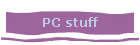 PC stuff
