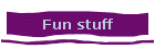 Fun stuff