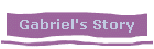 Gabriel's Story