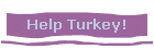 Help Turkey!