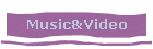 Music&Video
