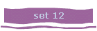 set 12