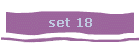 set 18