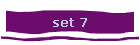 set 7