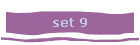 set 9