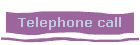 Telephone call